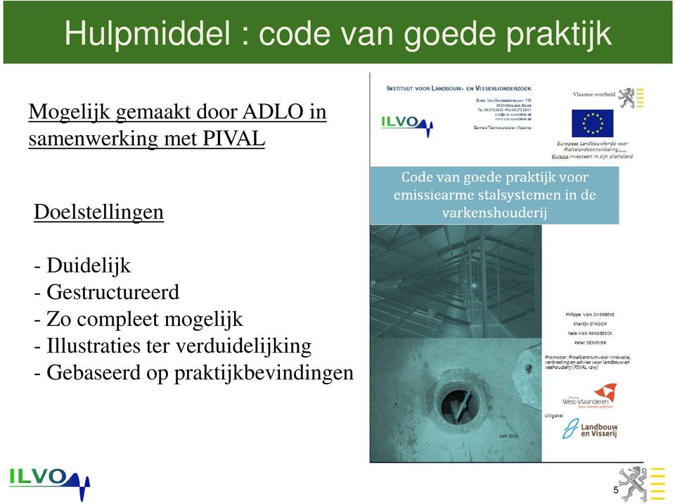 Duidelijk - Gestructureerd - Zo compleet mogelijk -