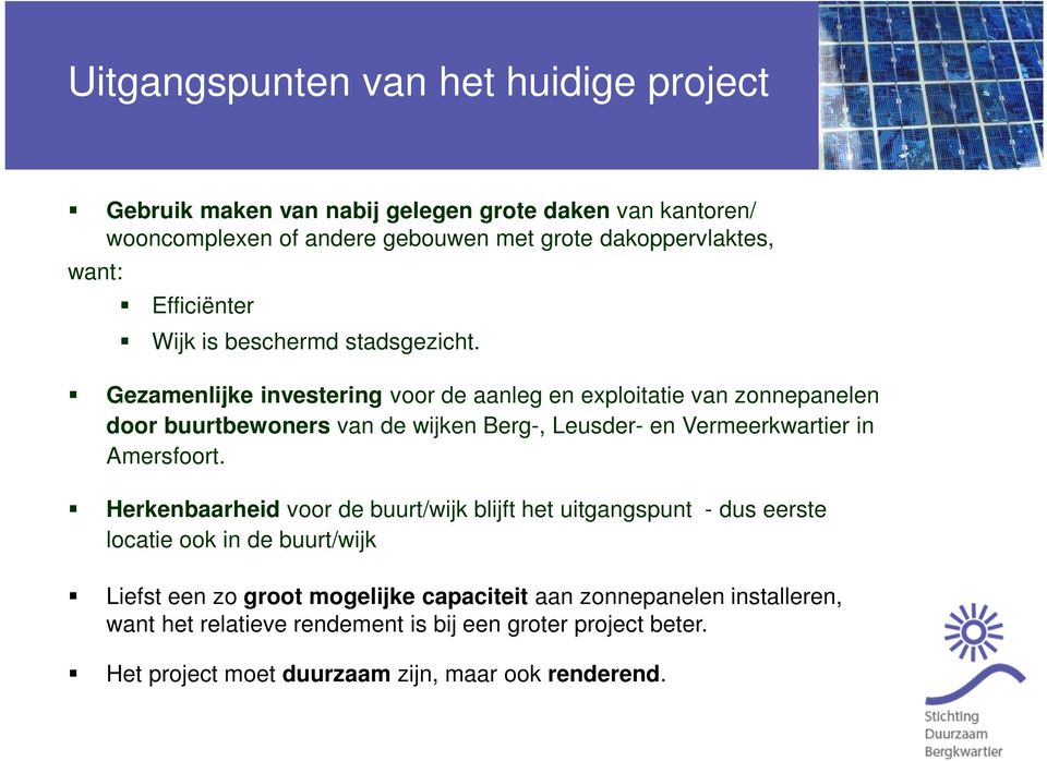 Gezamenlijke investering voor de aanleg en exploitatie van zonnepanelen door buurtbewoners van de wijken Berg-, Leusder- en Vermeerkwartier in Amersfoort.