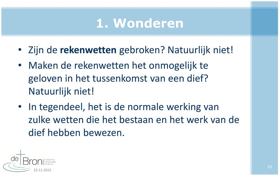 een dief? Natuurlijk niet!