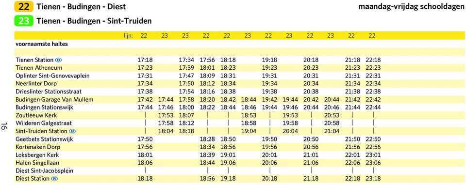 Stationsstraat 17:38 17:54 18:16 18:38 19:38 20:38 21:38 22:38 Budingen Garage Van Mullem 17:42 17:44 17:58 18:20 18:42 18:44 19:42 19:44 20:42 20:44 21:42 22:42 Budingen Stationswijk 17:44 17:46