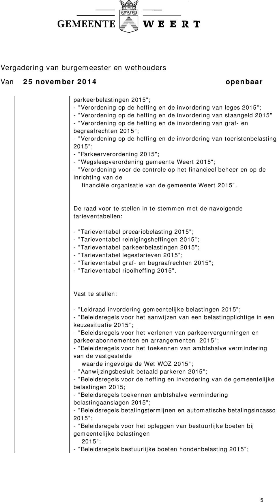 beheer en op de inrichting van de financiële organisatie van de gemeente Weert 2015".