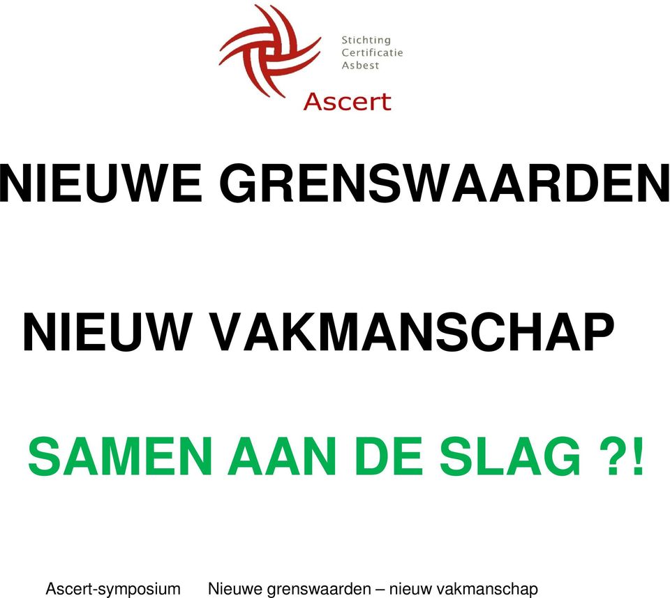 SLAG?! Ascert-symposium