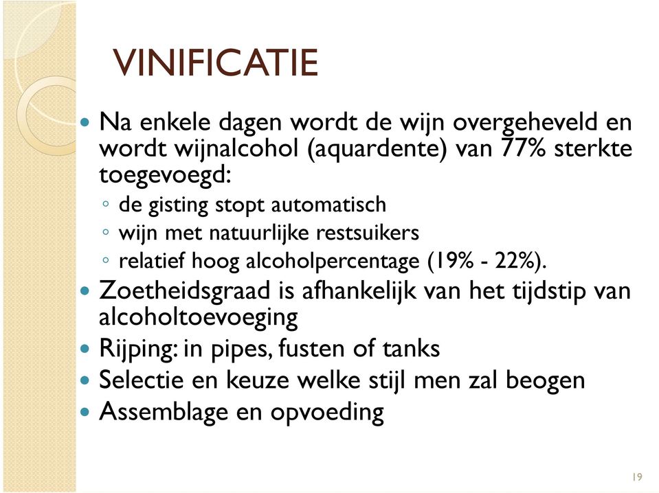 alcoholpercentage (19% - 22%).