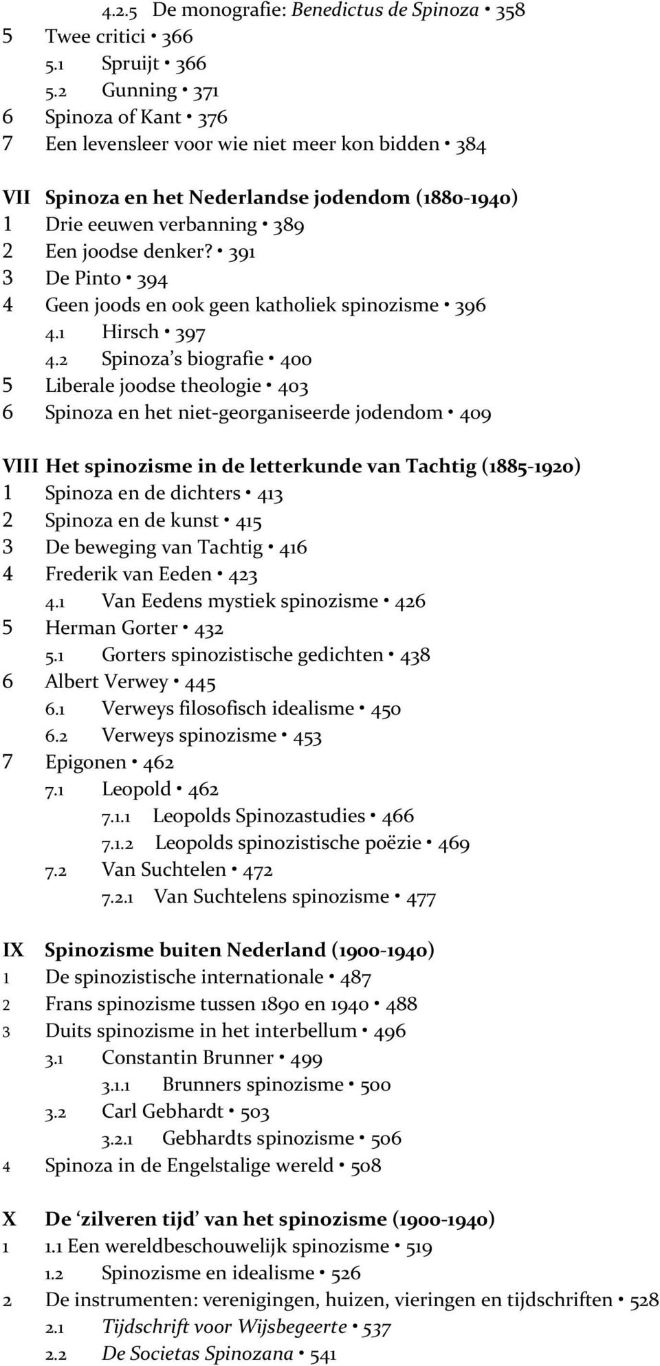 391 3 De Pinto 394 4 Geen joods en ook geen katholiek spinozisme 396 4.1 Hirsch 397 4.