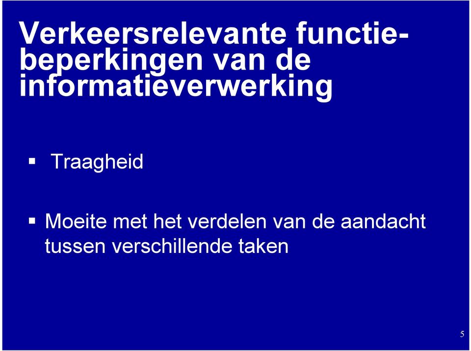 informatieverwerking Traagheid