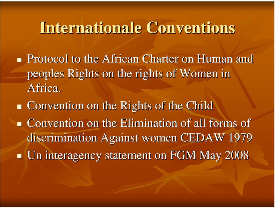 Convention on the Rights of the Child Convention on the Elimination of
