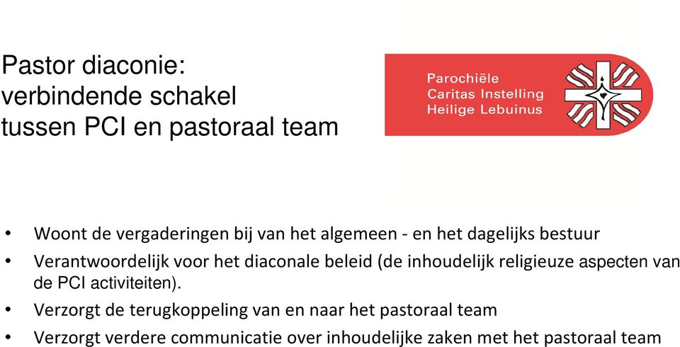 inhoudelijk religieuze aspecten van de PCI activiteiten).