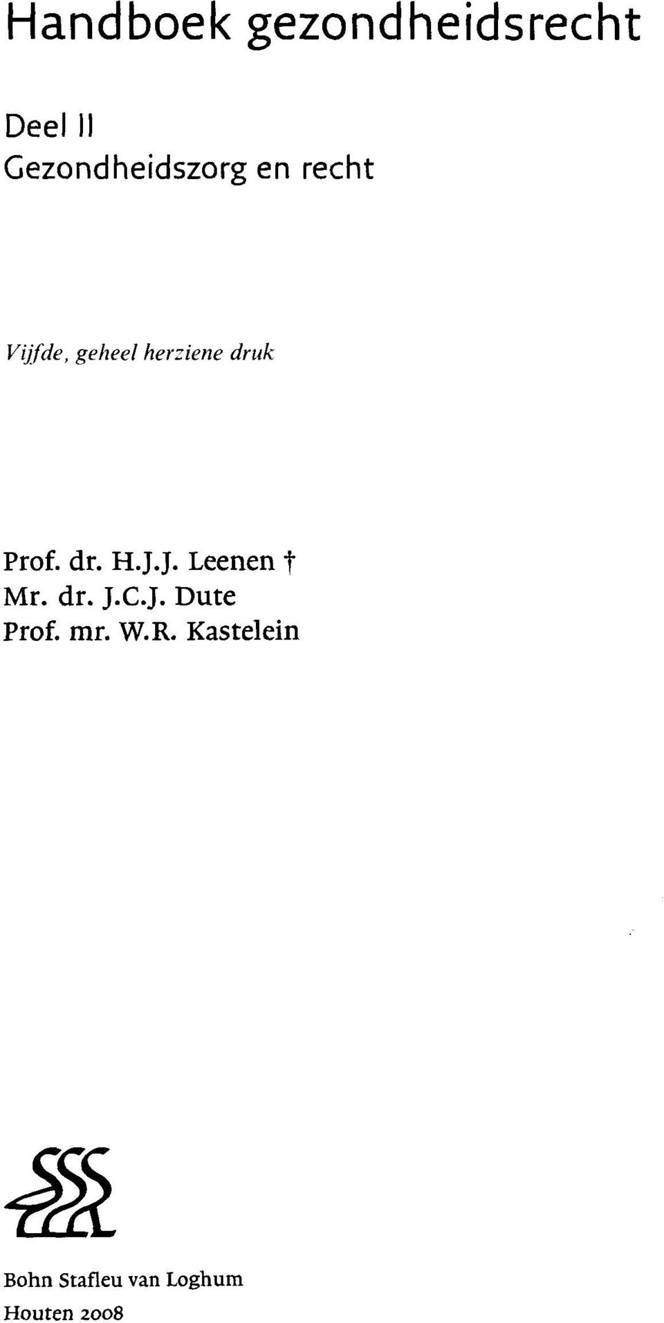 druk Prof. dr. HJ.J. Leenen t Mr. dr. J.C.J. Dute Prof.