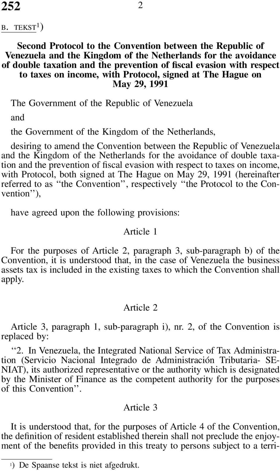Convention between the Republic of Venezuela and the Kingdom of the Netherlands for the avoidance of double taxation and the prevention of fiscal evasion with respect to taxes on income, with