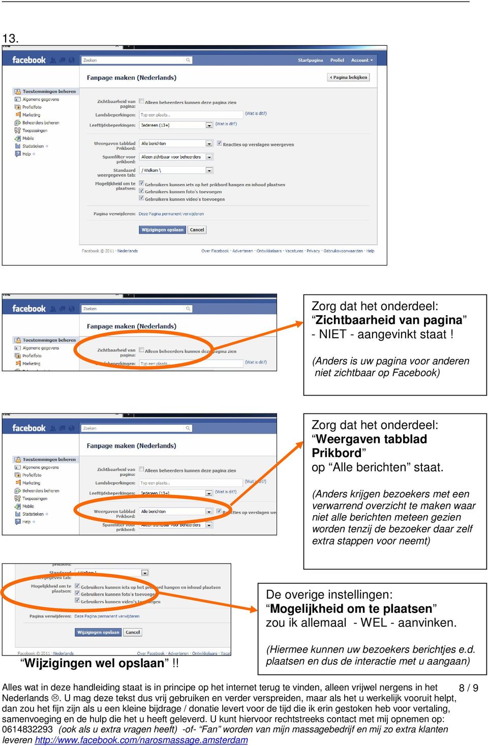 (Anders krijgen bezoekers met een verwarrend overzicht te maken waar niet alle berichten meteen gezien worden tenzij de bezoeker daar zelf extra stappen voor neemt) De overige