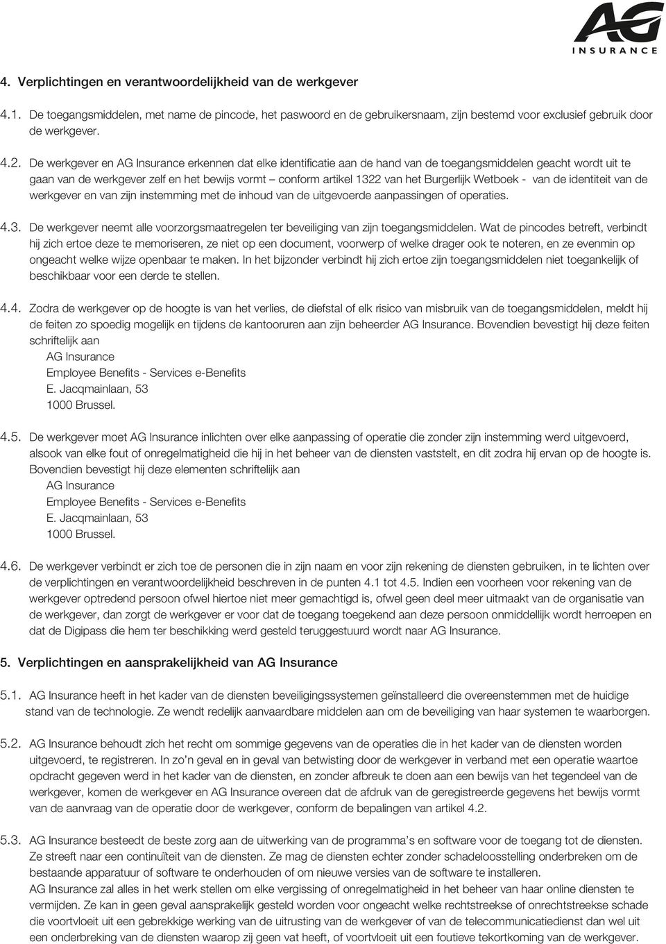 Burgerlijk Wetboek - van de identiteit van de werkgever en van zijn instemming met de inhoud van de uitgevoerde aanpassingen of operaties. 4.3.