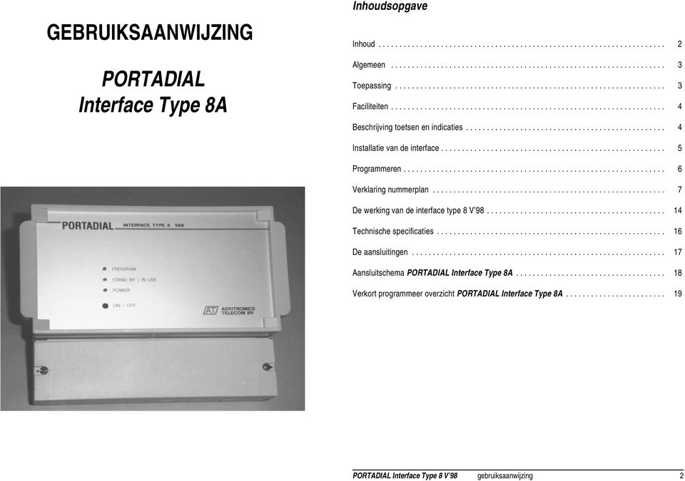 .. De werking van de interface type 8 V 98... Technische specificaties... De aansluitingen.