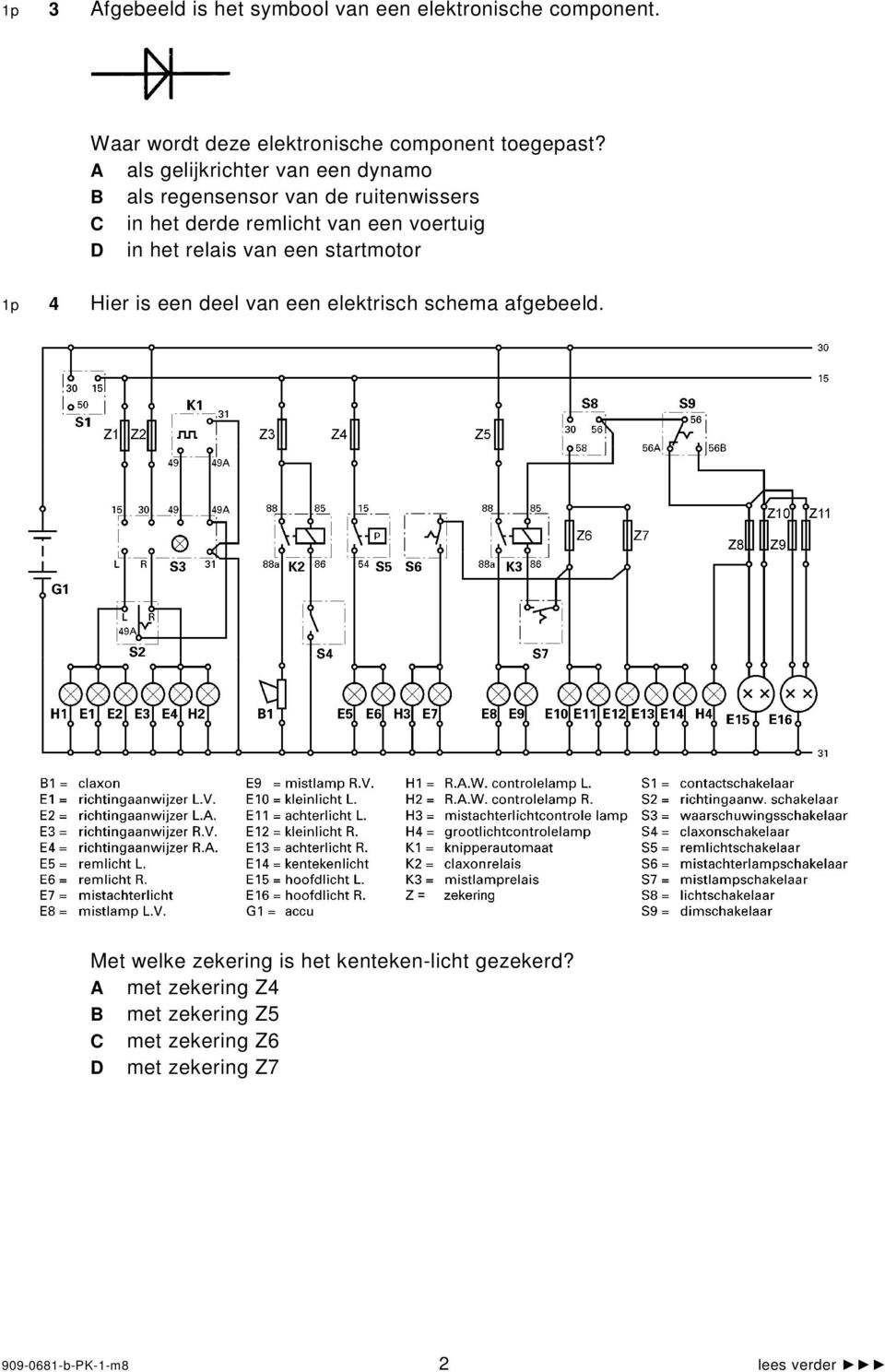het relais van een startmotor 1p 4 Hier is een deel van een elektrisch schema afgebeeld.