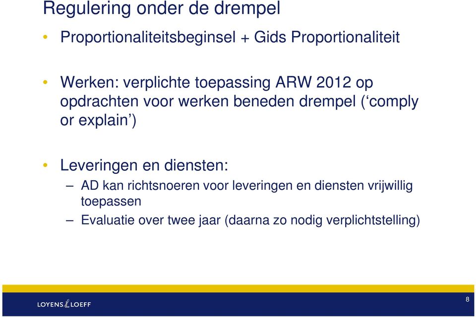 comply or explain ) Leveringen en diensten: AD kan richtsnoeren voor leveringen en