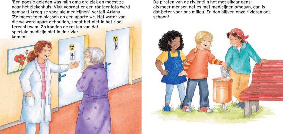 Het water van die wc werd apart gehouden, zodat het niet in het riool terechtkwam.