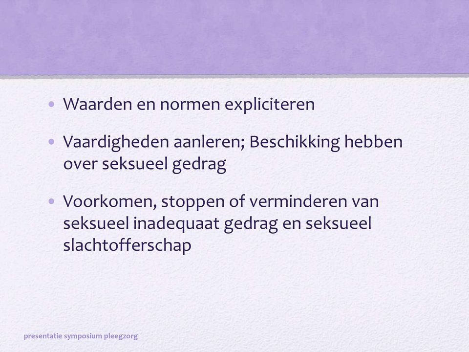 gedrag Voorkomen, stoppen of verminderen van