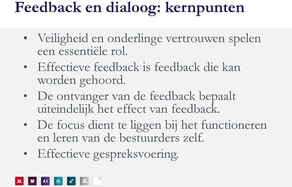 De ontvanger van de feedback bepaalt uiteindelijk het effect van feedback.