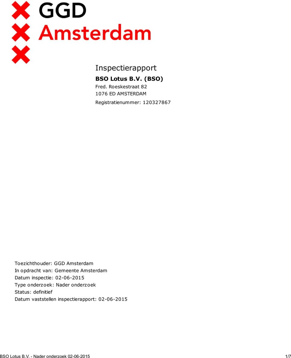 Amsterdam In opdracht van: Gemeente Amsterdam Datum inspectie: 02-06-2015 Type