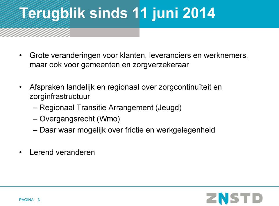 regionaal over zorgcontinuïteit en zorginfrastructuur Regionaal Transitie Arrangement