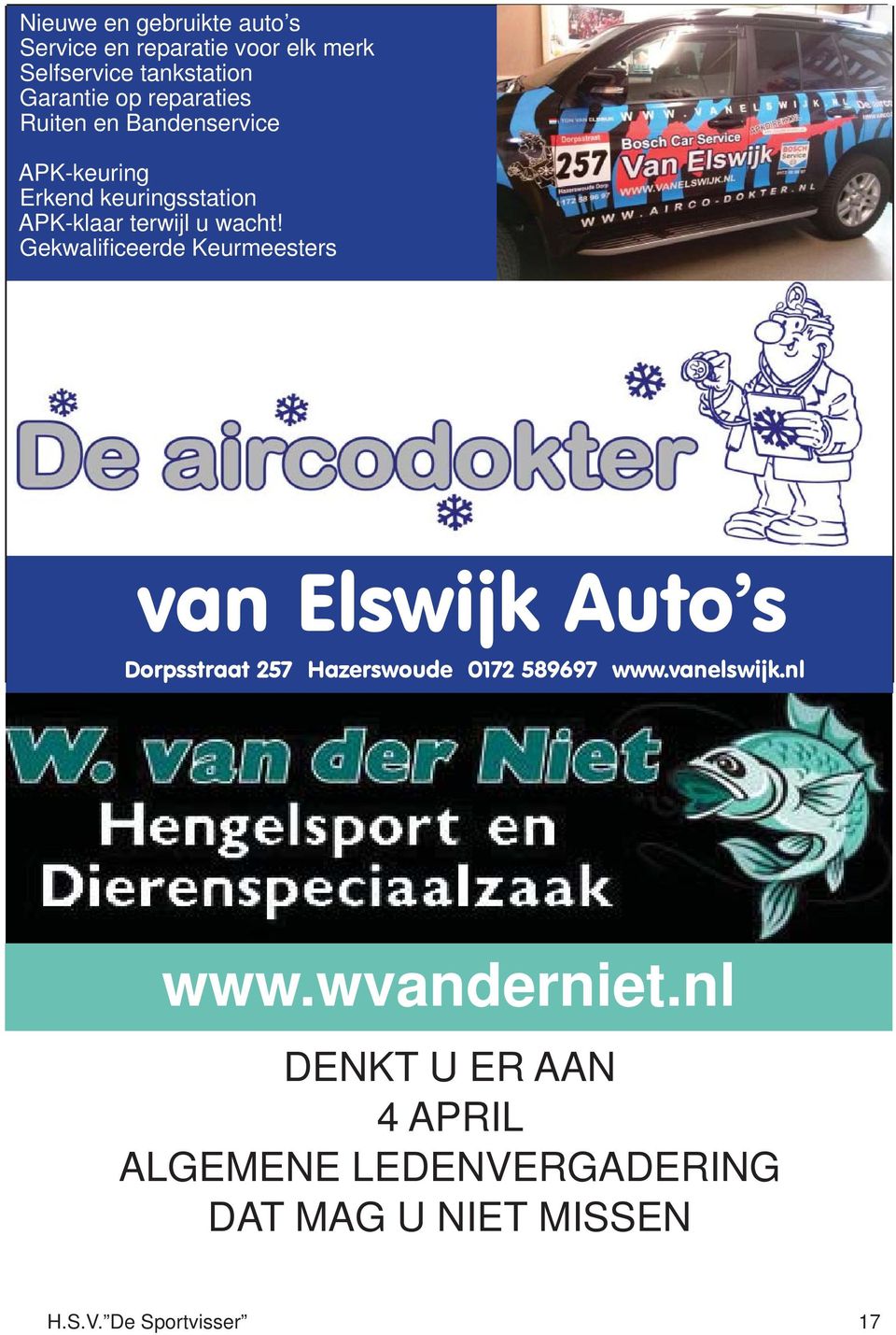 Gekwalifi ceerde Keurmeesters van Elswijk Auto s Dorpsstraat 257 Hazerswoude 0172 589697 www.vanelswijk.