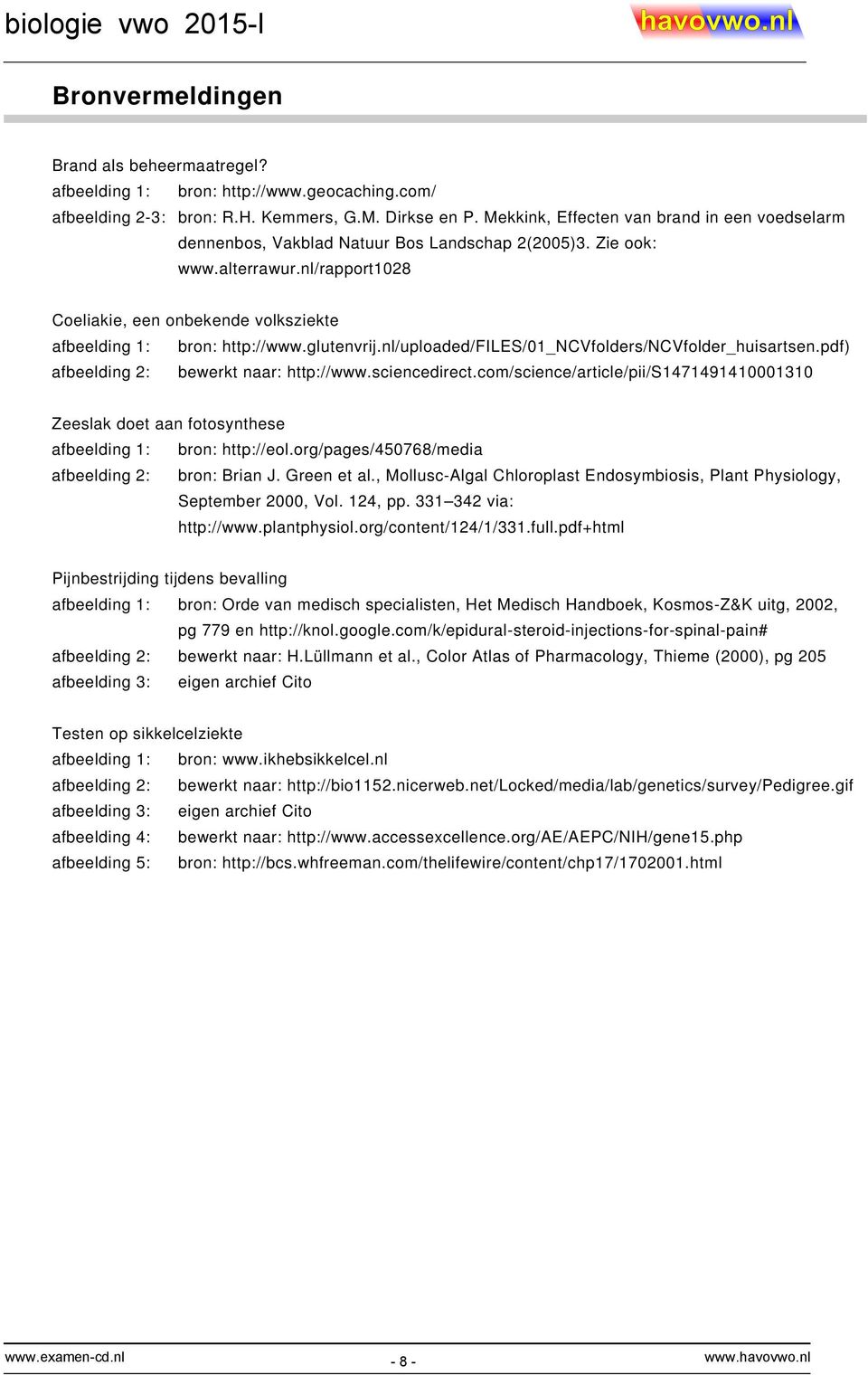 nl/rapport1028 Coeliakie, een onbekende volksziekte afbeelding 1: bron: http://www.glutenvrij.nl/uploaded/files/01_ncvfolders/ncvfolder_huisartsen.pdf) afbeelding 2: bewerkt naar: http://www.