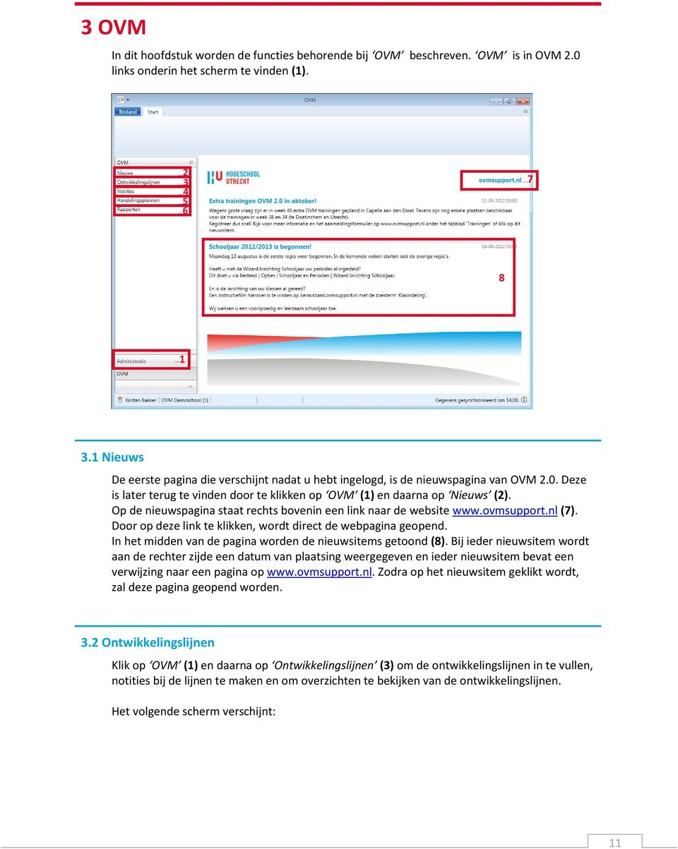 Op de nieuwspagina staat rechts bovenin een link naar de website www.ovmsupport.nl (7). Door op deze link te klikken, wordt direct de webpagina geopend.