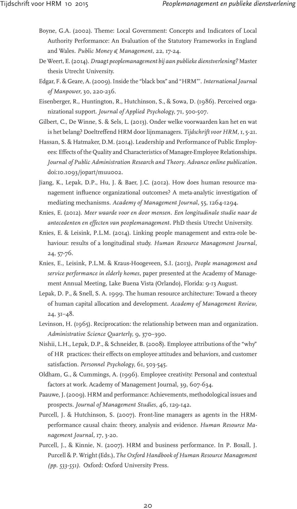 Inside the black box and HRM. International Journal of Manpower, 30, 220-236. Eisenberger, R., Huntington, R., Hutchinson, S., & Sowa, D. (1986). Perceived organizational support.