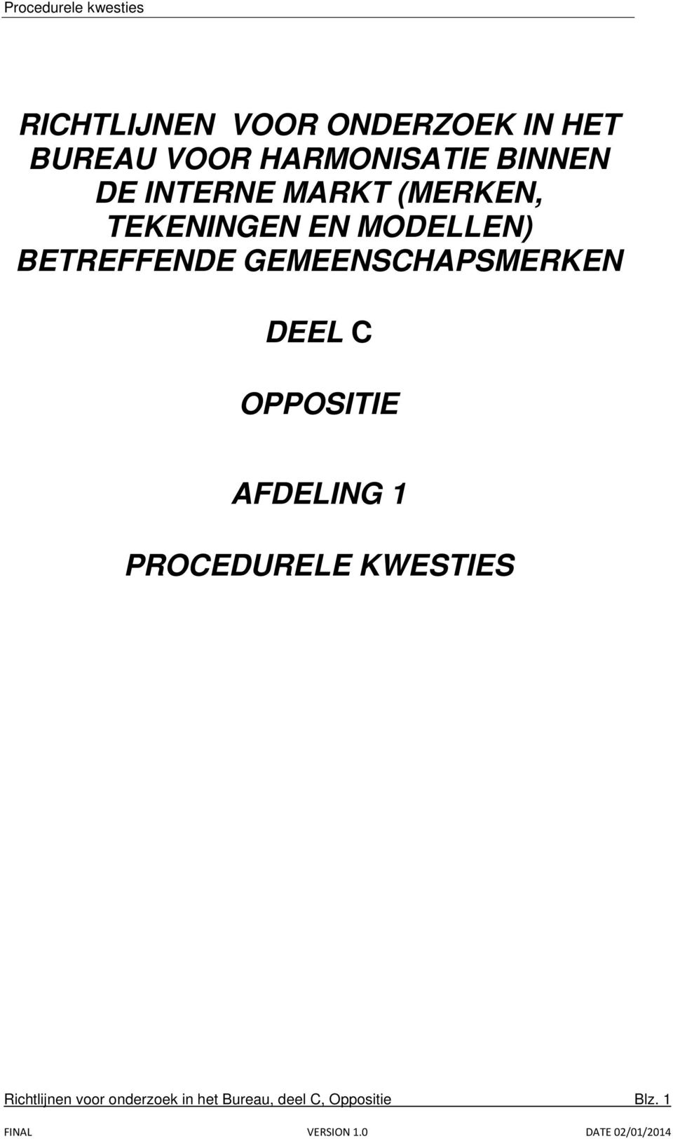 GEMEENSCHAPSMERKEN DEEL C OPPOSITIE AFDELING 1 PROCEDURELE