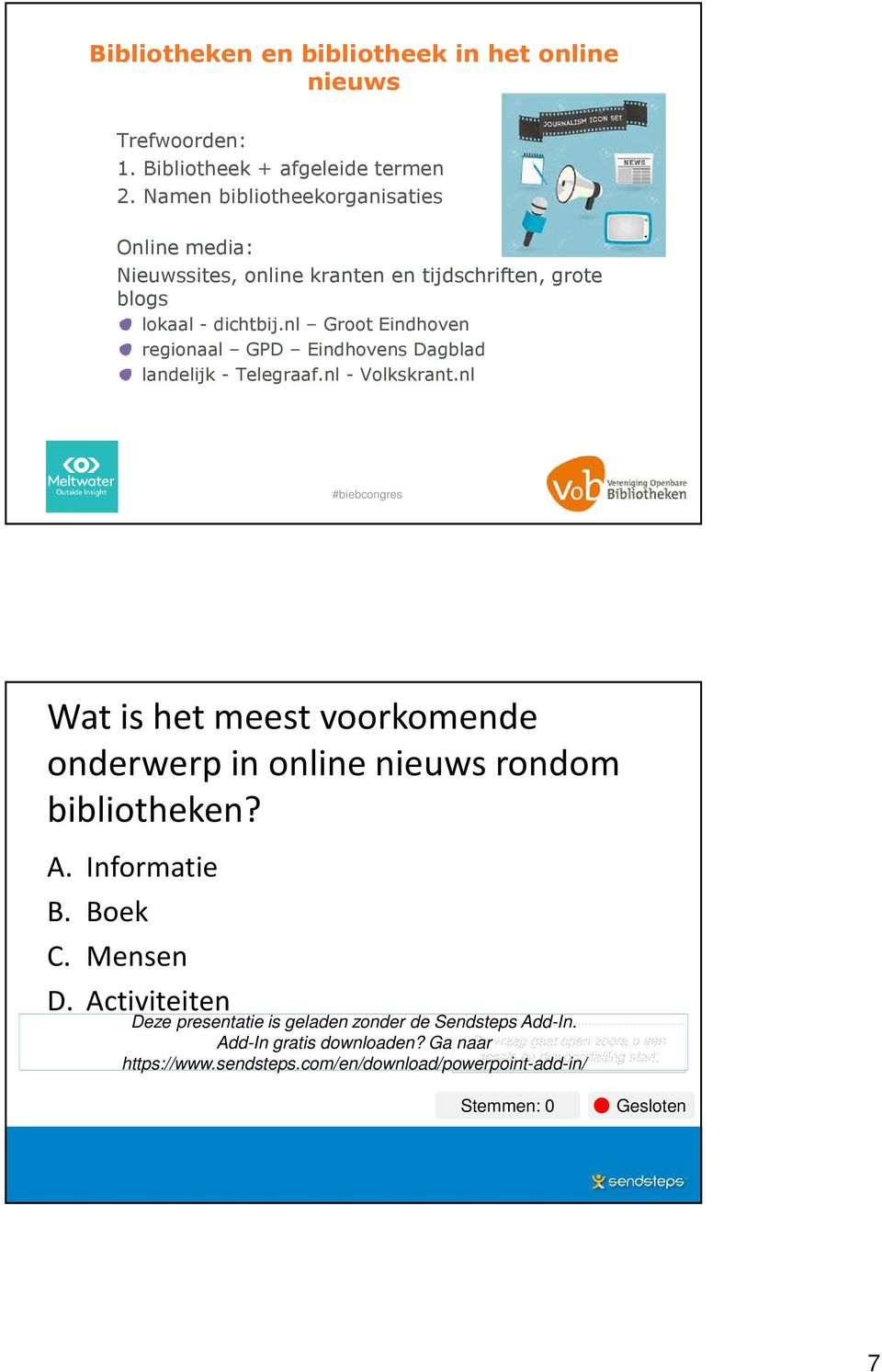 nl Groot Eindhoven regionaal GPD Eindhovens Dagblad landelijk - Telegraaf.nl - Volkskrant.nl Wat is het meest voorkomende onderwerp in online nieuws rondom bibliotheken?