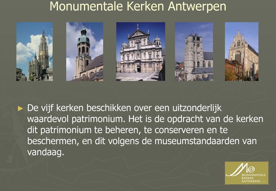 Het is de opdracht van de kerken dit patrimonium te beheren,