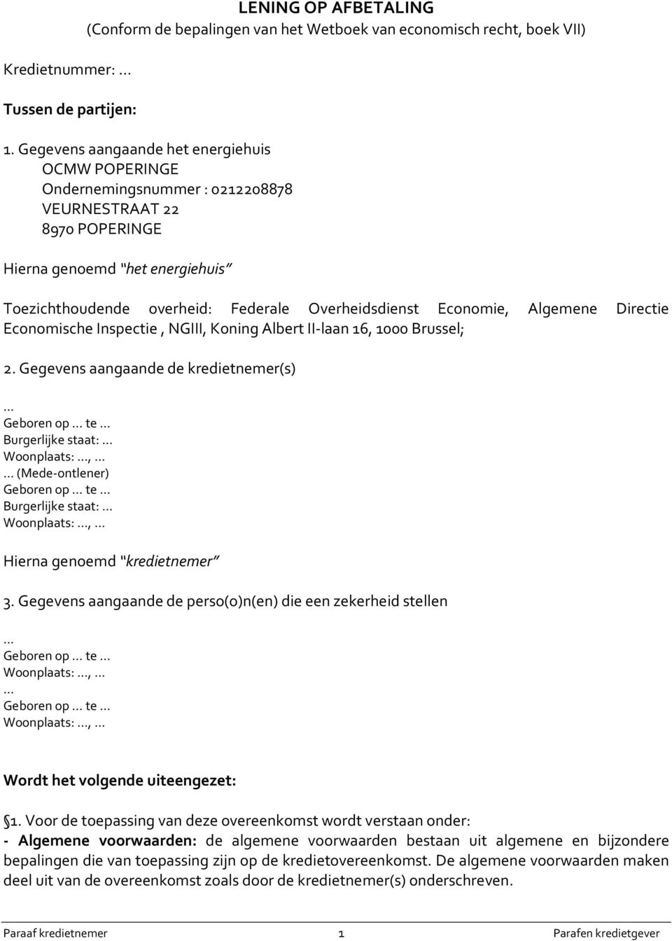 Economie, Algemene Directie Economische Inspectie, NGIII, Koning Albert II-laan 16, 1000 Brussel; 2.