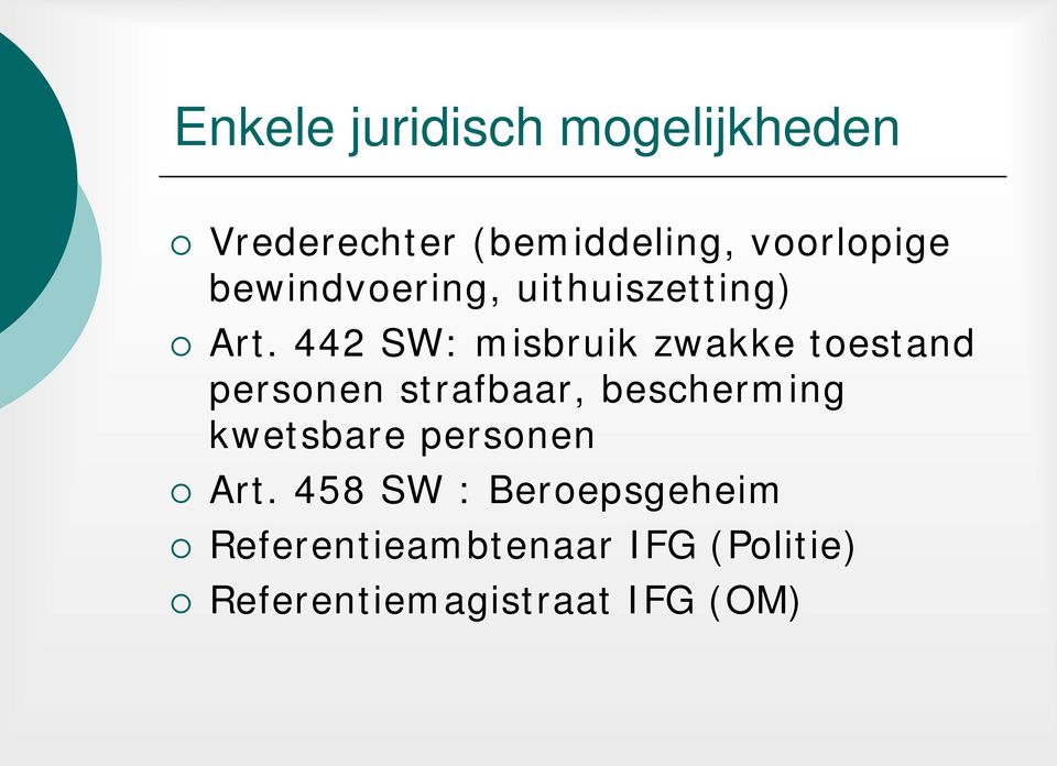 442 SW: misbruik zwakke toestand personen strafbaar, bescherming