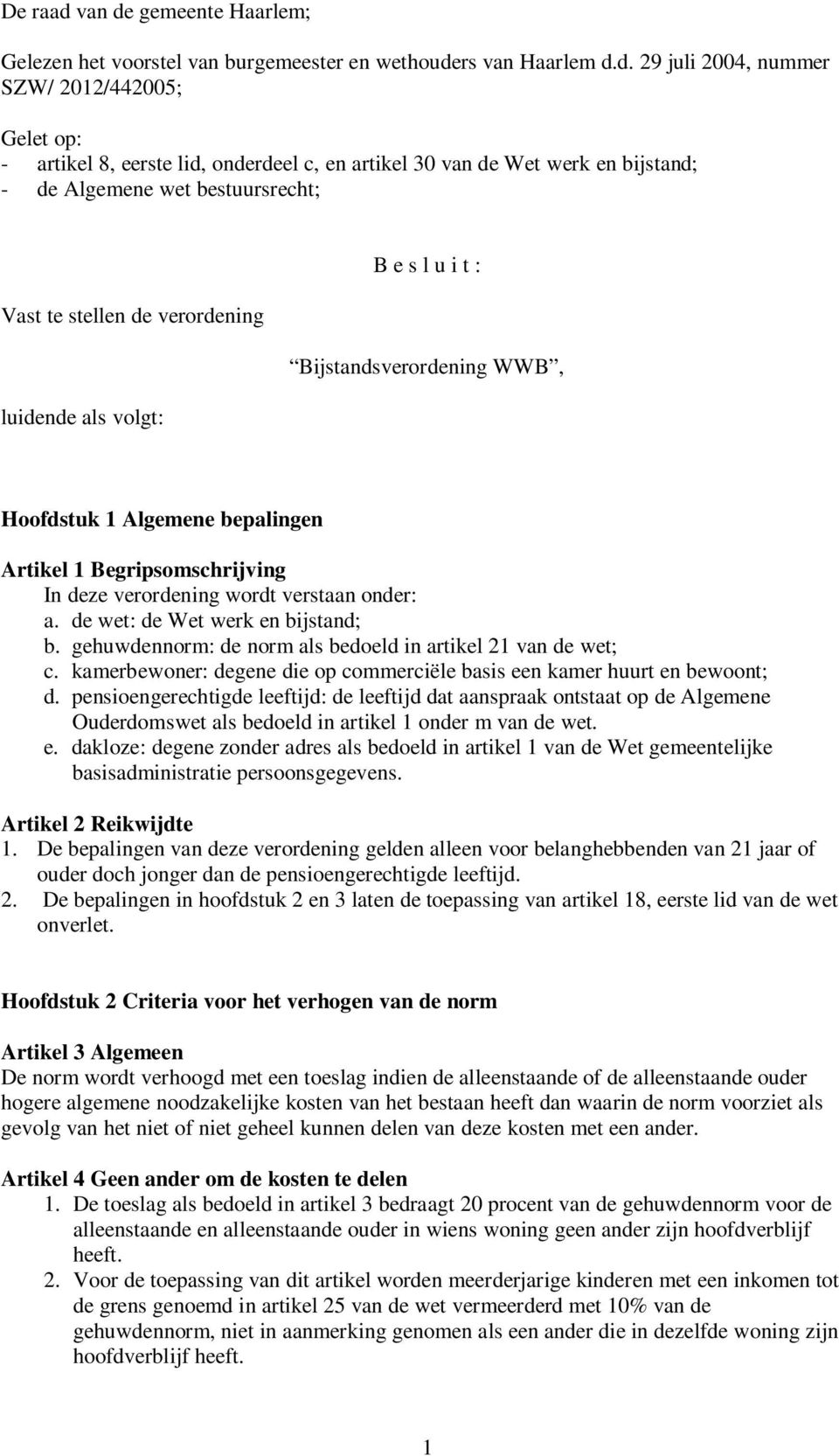 gemeente Haarlem; Gelezen het voorstel van burgemeester en wethoude