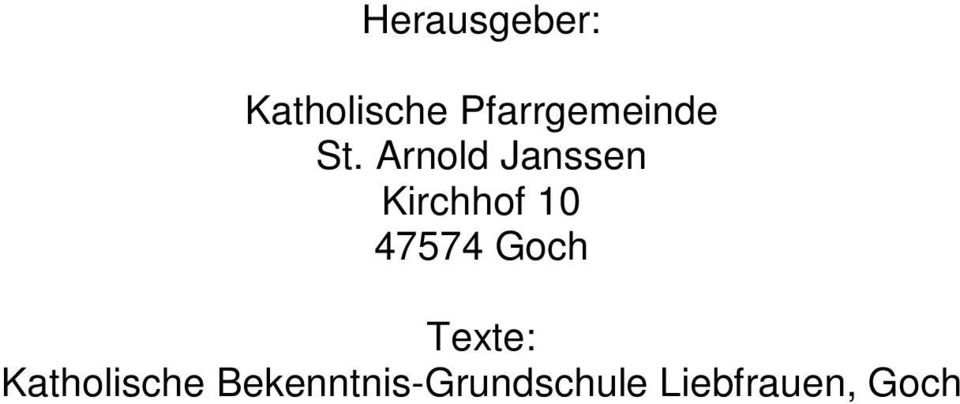 Arnold Janssen Kirchhof 10 47574