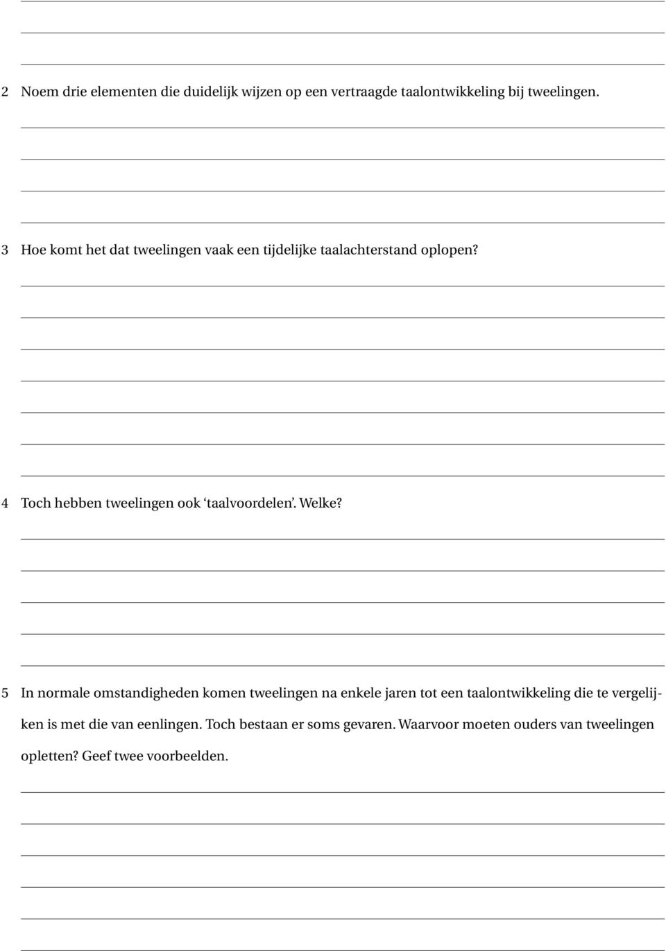 4 Toch hebben tweelingen ook taalvoordelen. Welke?