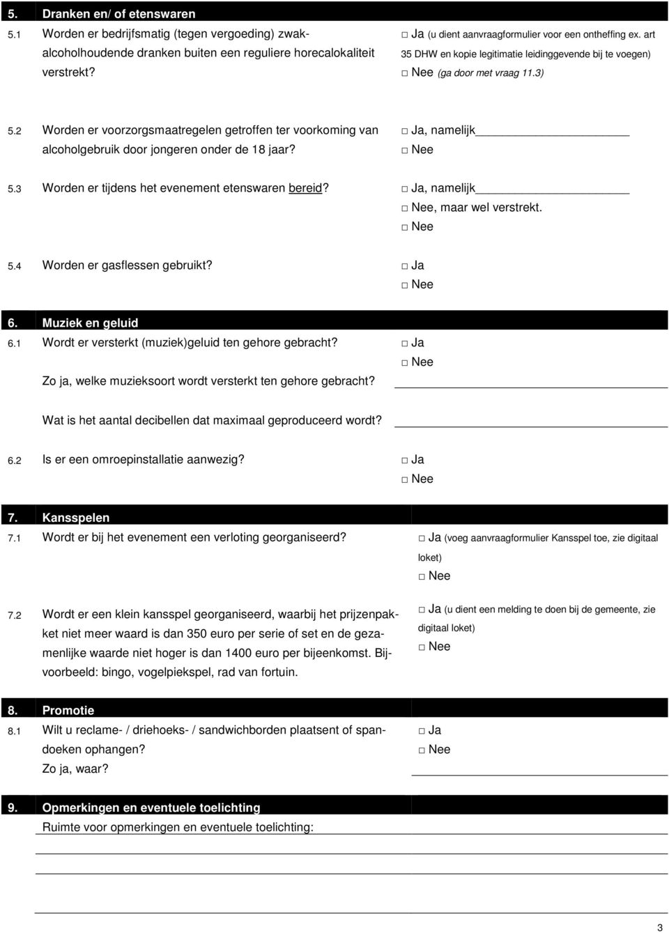 2 Worden er voorzorgsmaatregelen getroffen ter voorkoming van alcoholgebruik door jongeren onder de 18 jaar?, namelijk 5.3 Worden er tijdens het evenement etenswaren bereid?