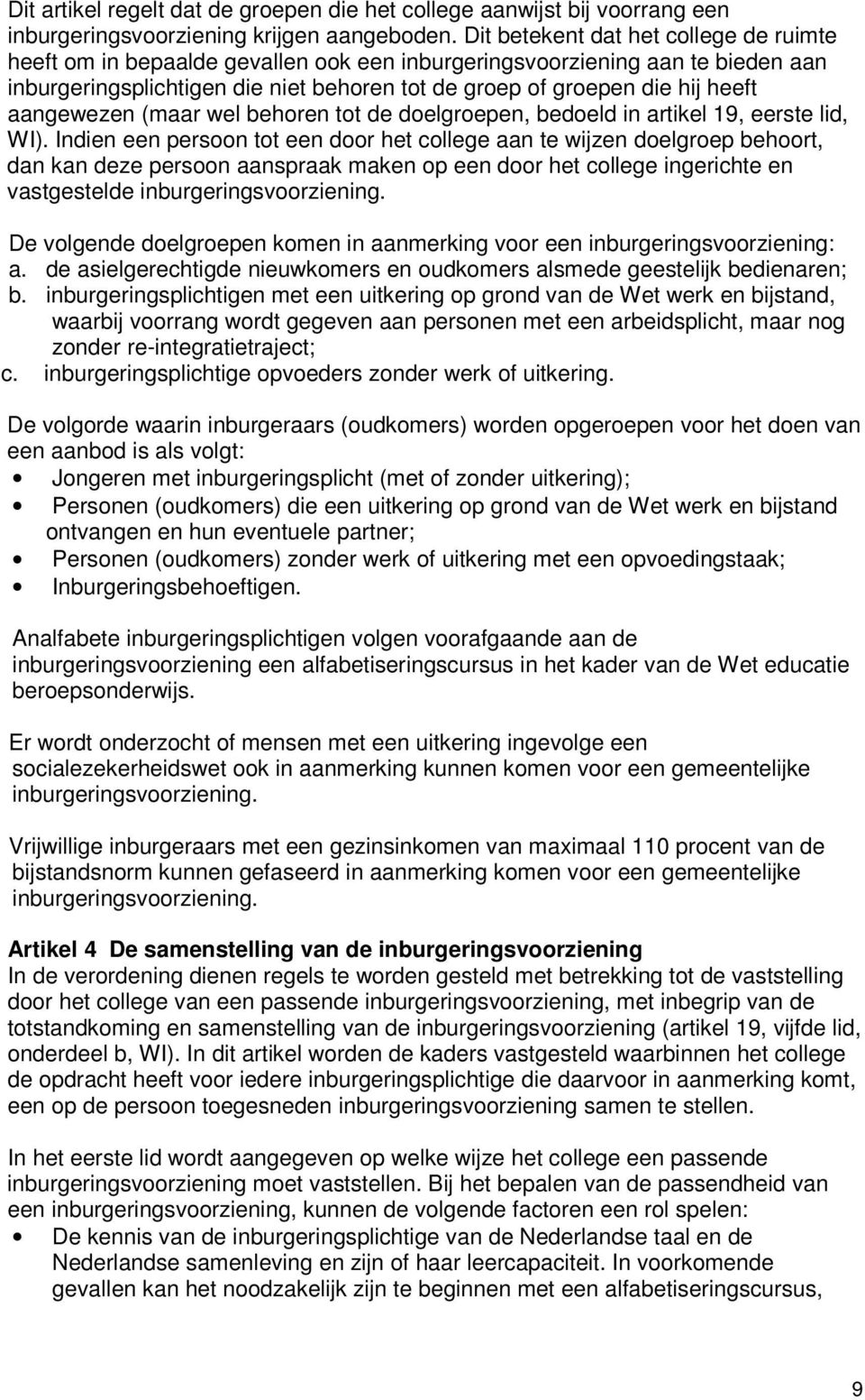 aangewezen (maar wel behoren tot de doelgroepen, bedoeld in artikel 19, eerste lid, WI).