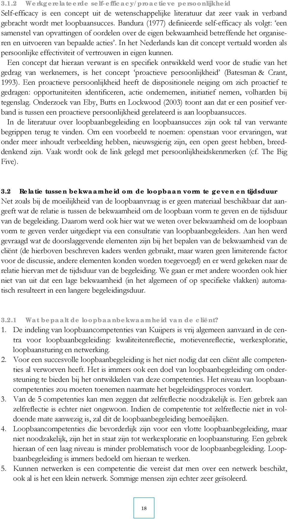 In het Nederlands kan dit concept vertaald worden als persoonlijke effectiviteit of vertrouwen in eigen kunnen.