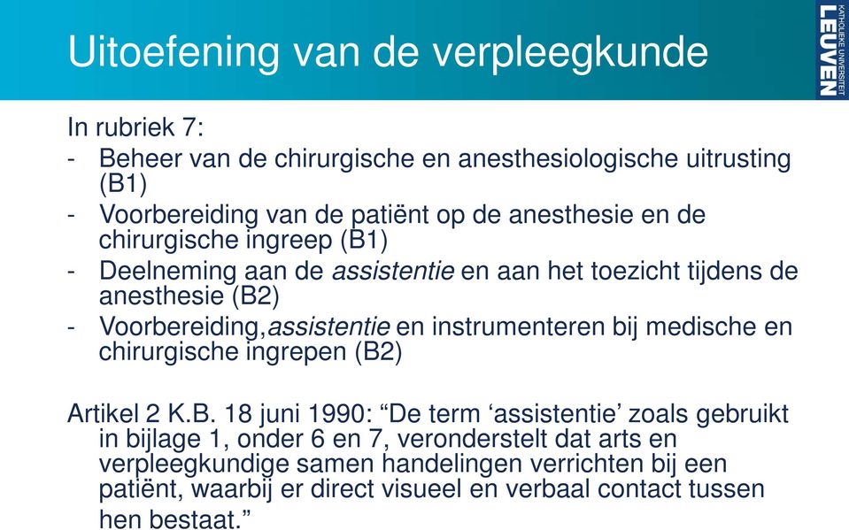 en instrumenteren bij medische en chirurgische ingrepen (B2