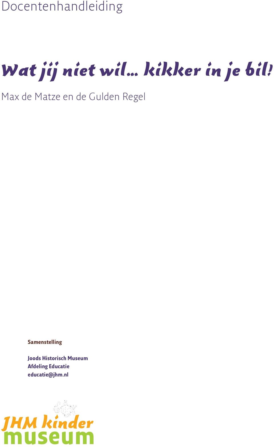 Max de Matze en de Gulden Regel