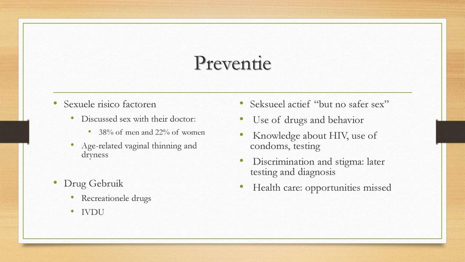 Seksueel actief but no safer sex Use of drugs and behavior Knowledge about HIV, use of