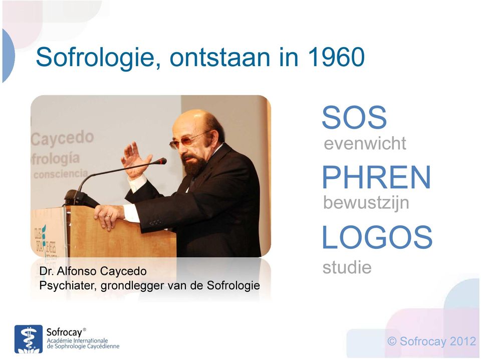 grondlegger van de Sofrologie SOS