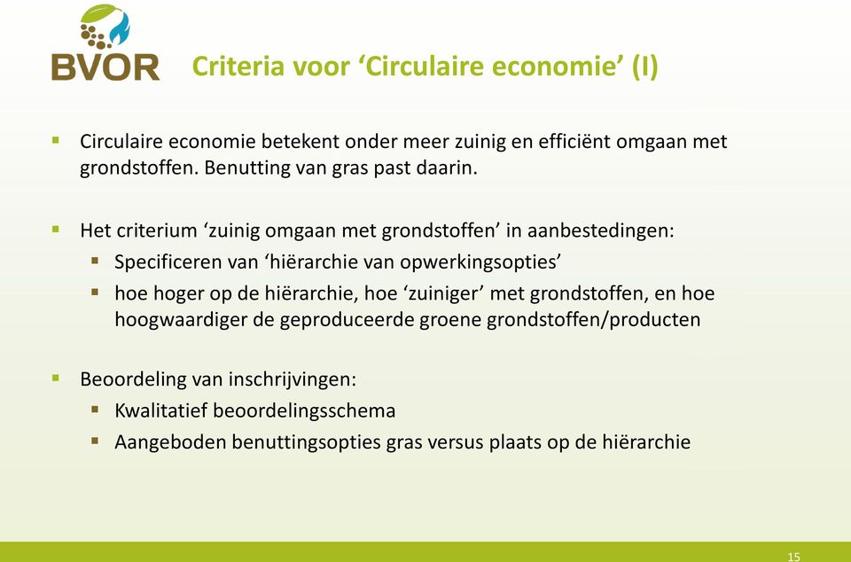 Het criterium zuinig omgaan met grondstoffen in aanbestedingen: Specificeren van hiërarchie van opwerkingsopties hoe hoger op de