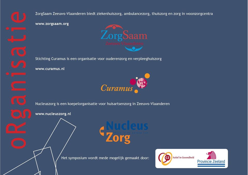 org Stichting Curamus is een organisatie voor ouderenzorg en verpleeghuiszorg www.curamus.