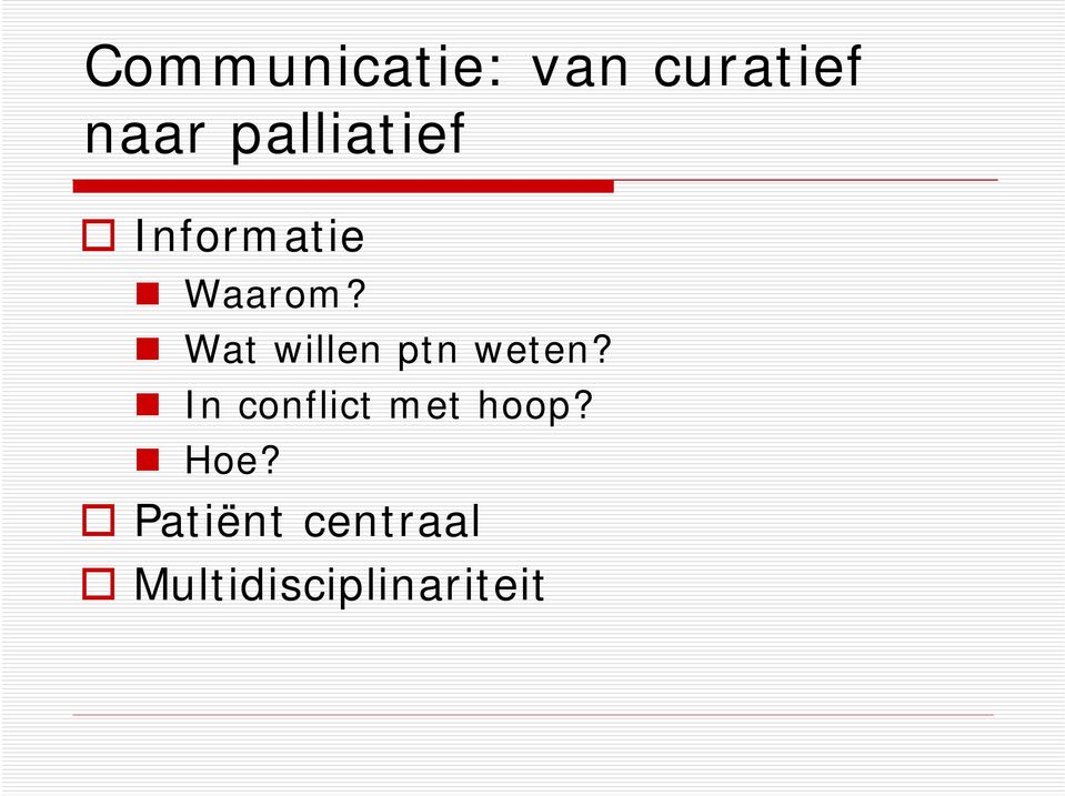 Wat willen ptn weten?