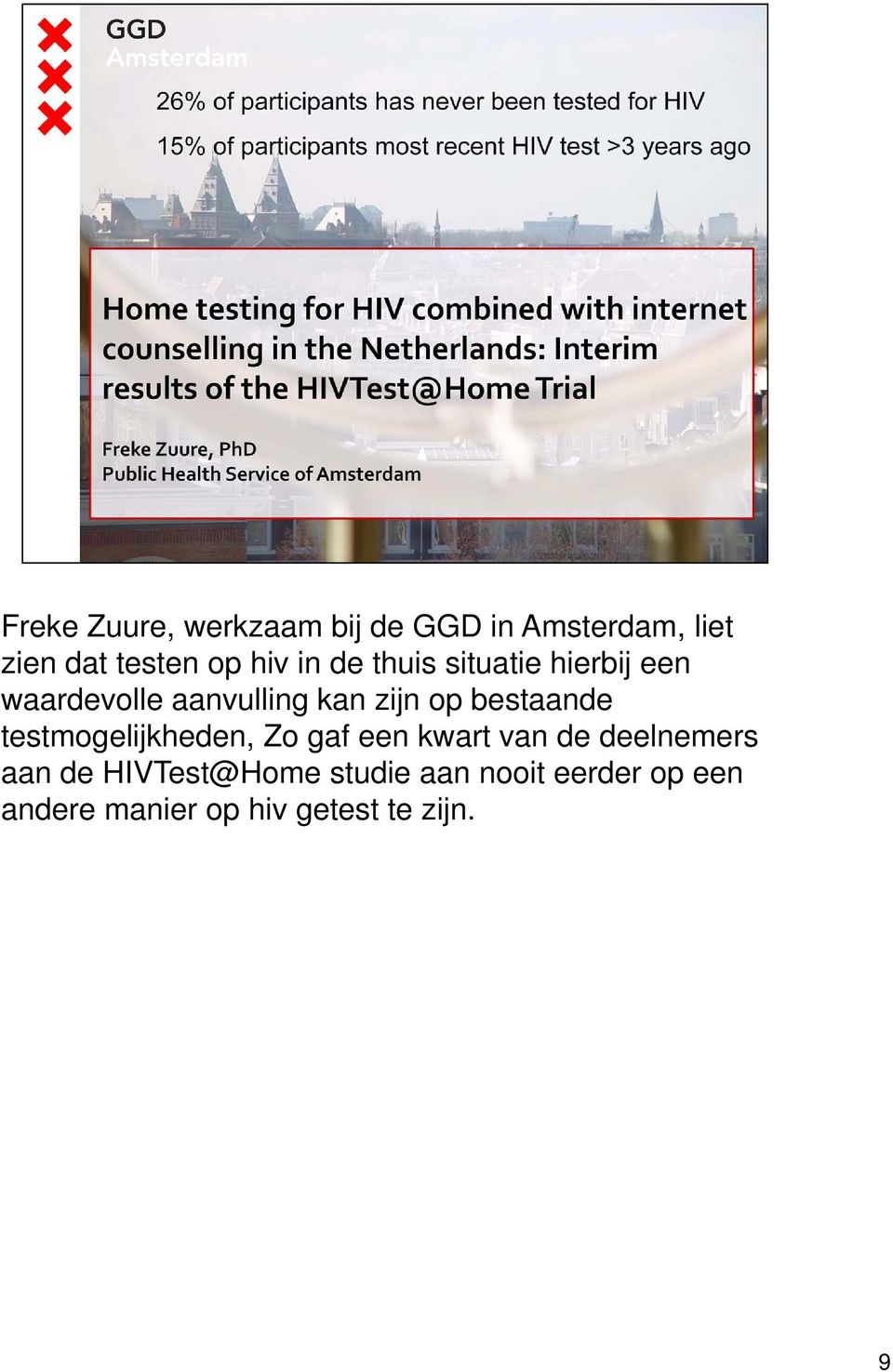 bestaande testmogelijkheden, Zo gaf een kwart van de deelnemers aan de