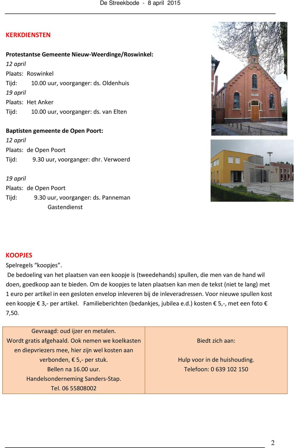 Verwoerd 19 april Plaats: de Open Poort Tijd: 9.30 uur, voorganger: ds. Panneman Gastendienst KOOPJES Spelregels koopjes.