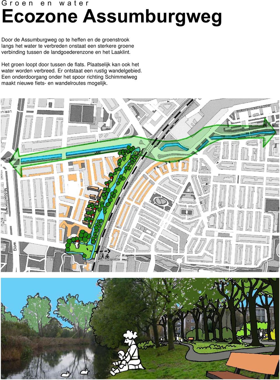 Het groen loopt door tussen de flats. Plaatselijk kan ook het water worden verbreed.