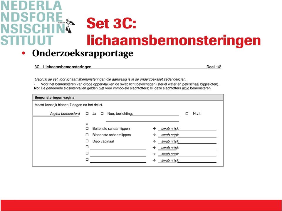 Voor het bemonsteren van droge oppervlakken de swab licht bevochtigen (steriel water en petrischaal bijgesloten).