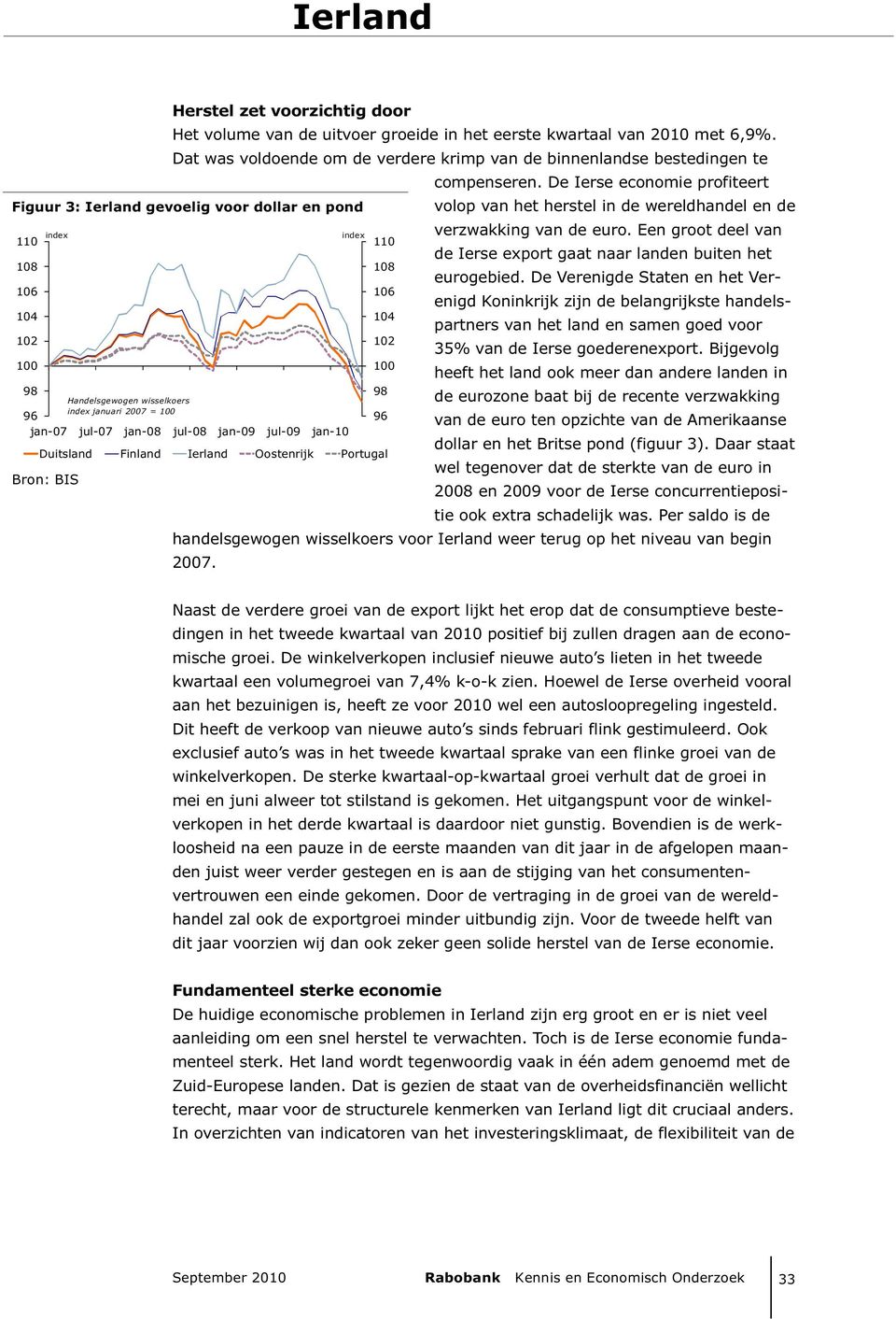 Een groot deel van 11 de Ierse export gaat naar landen buiten het 18 18 16 16 eurogebied.